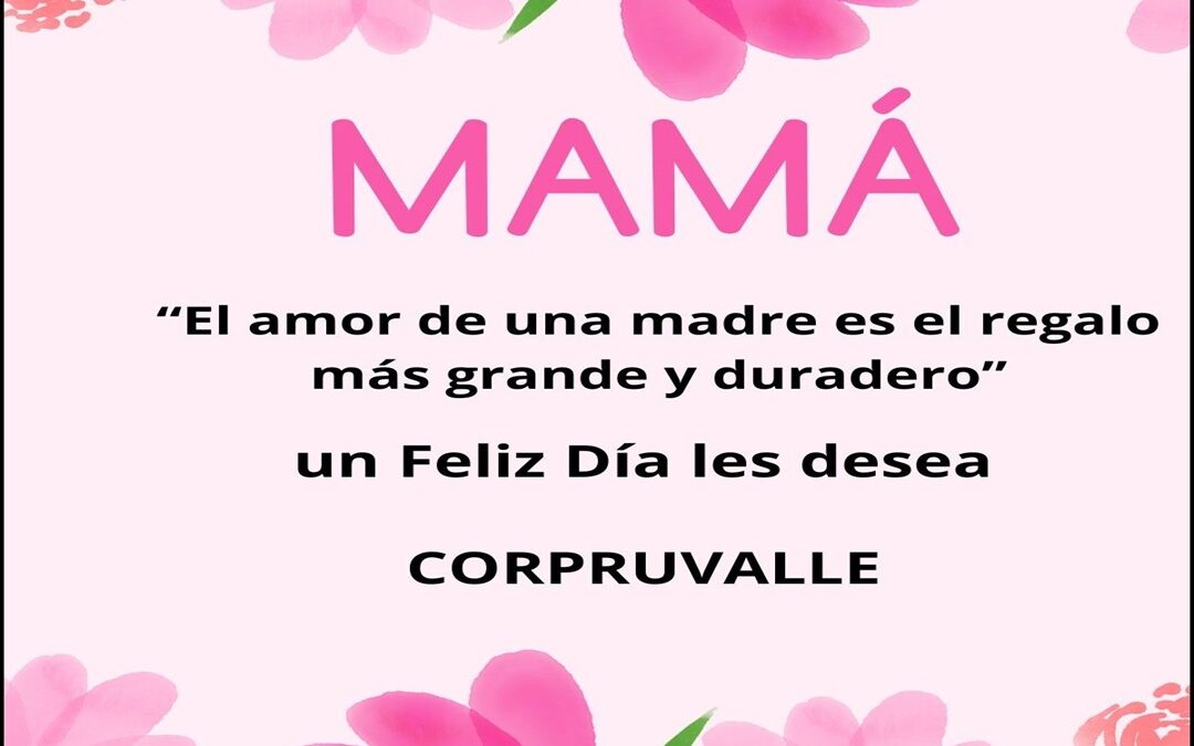 MAY 11 – Día de la Madre